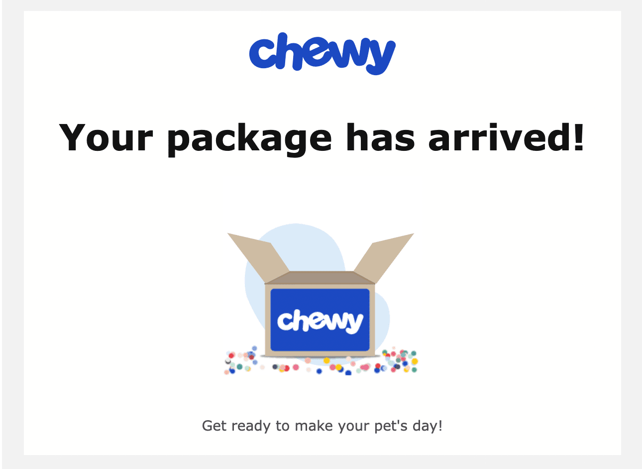 "Your package has arrived!" email from Chewy