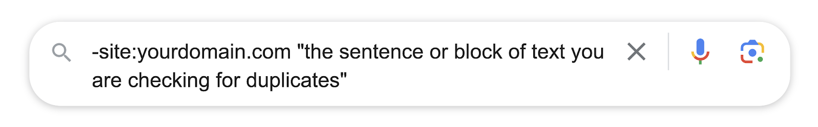 -site:yourdomain.com "the sentence or block of text you are checking for duplicates"